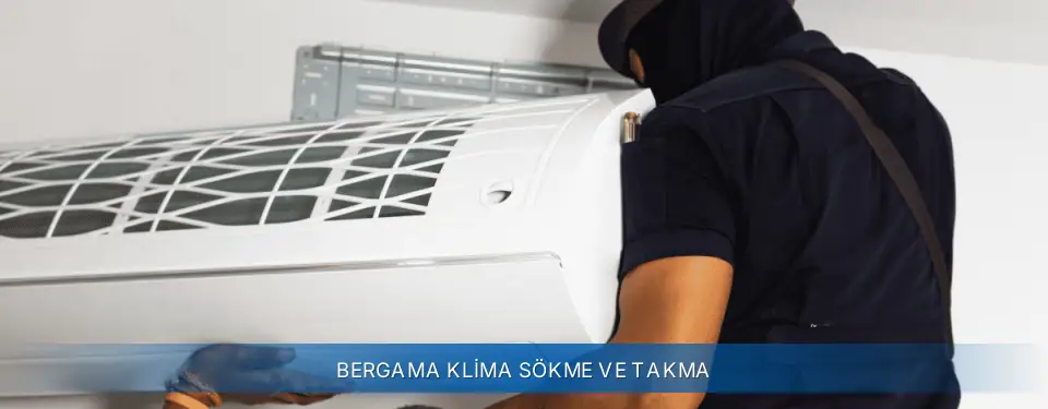 Bergama İlçemi Sigma Klima Sökme ve Takma